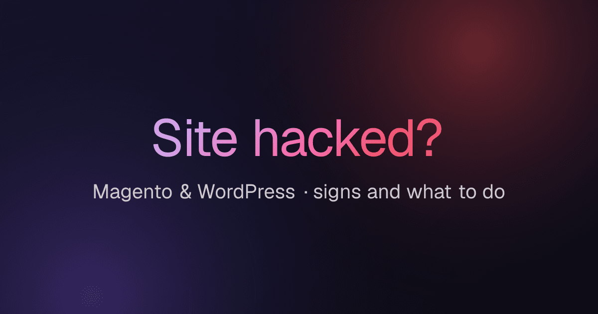 Признаки взлома сайта на Magento или WordPress и что делать