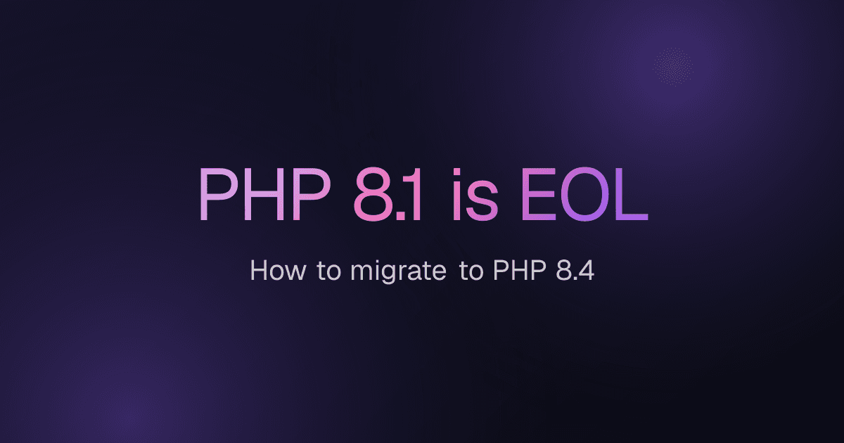 PHP 8.1 is end-of-life: how to migrate to PHP 8.4
